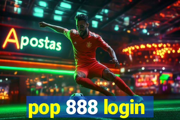 pop 888 login